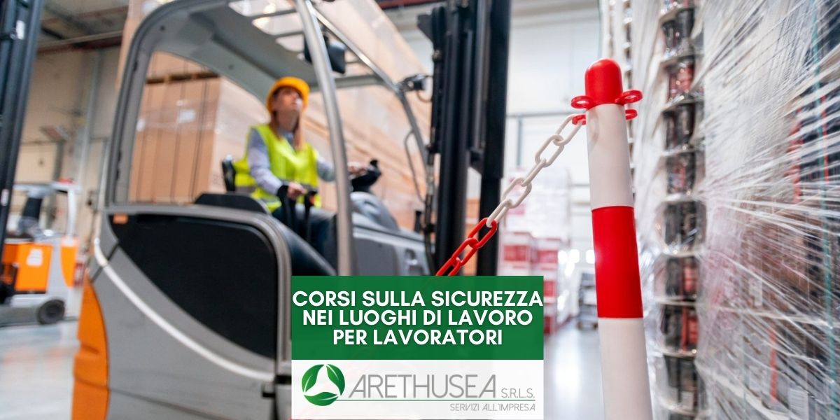 Corsi Sicurezza per Lavoratori - Consulenza e Formazione - Arethusea