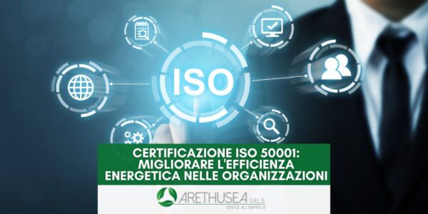 Certificazione ISO 50001: Migliorare l’Efficienza Energetica nelle Organizzazioni