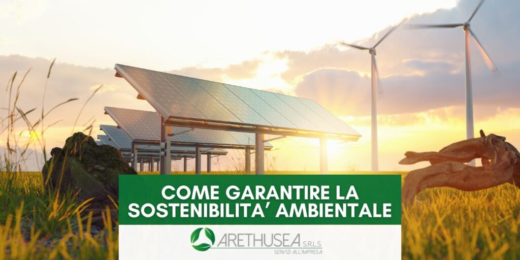 Come garantire la sostenibilità ambientale - Arethusea